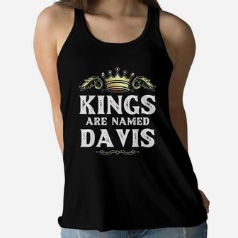 Kings Are Named Davis Gift Funny Personalized Name Joke Women Flowy Tank
