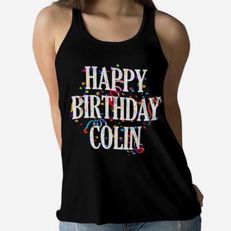 Mens Happy Birthday Colin First Name Boys Colorful Bday Women Flowy Tank | Crazezy