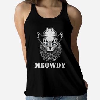 Meowdy Shirt Texas Western Cat Meowdy Cat Meme Cowboy Cat Women Flowy Tank | Crazezy