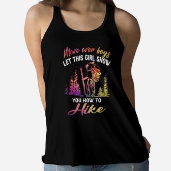 More Over Boys Let This Girl Show You How To Hike Women Flowy Tank - Monsterry UK