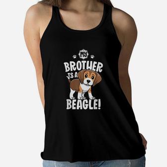 My Brother Is A Beagle For Kids Girls Dog Adoption Women Flowy Tank | Crazezy