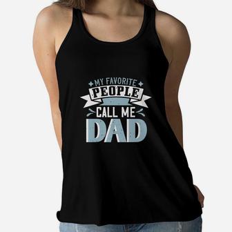 My Favorite People Call Me Dad Fathers Gift Idea Women Flowy Tank - Seseable