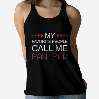 My Favorite People Call Me Paw Paw Dad Gift Women Flowy Tank - Seseable
