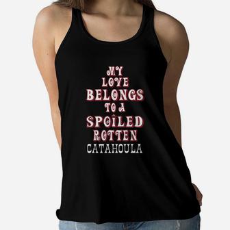 My Love Belongs To A Spoiled Rotten Catahoulla Valentine Gift Happy Valentines Day Women Flowy Tank - Seseable