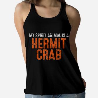 My Spirit Animal Is A Hermit Crab Men Women Kid Crab Lover Women Flowy Tank | Crazezy AU