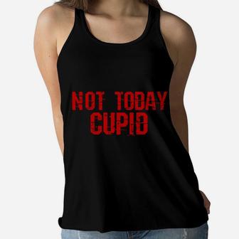 Not Today Cupid Valentines Day Trending Women Flowy Tank - Seseable