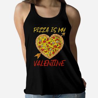 Pizza Is My Valentine Valentines Day Pizza Heart Girls Women Flowy Tank - Monsterry