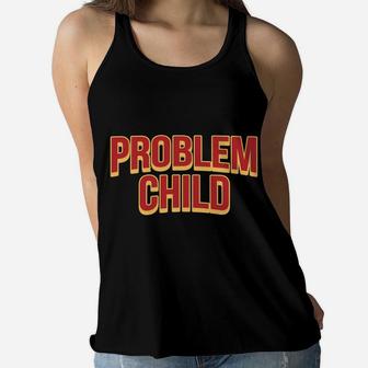 Problem Child - Funny Disobedient Kids Women Flowy Tank | Crazezy AU