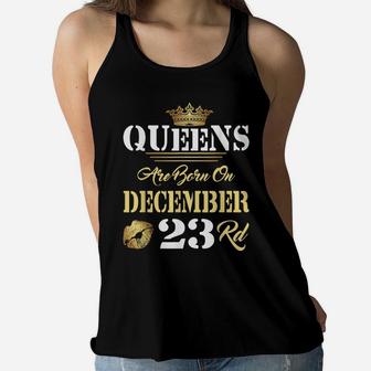 Queens Are Born On December 23Rd Nov Girl Birthday Pride Women Flowy Tank | Crazezy