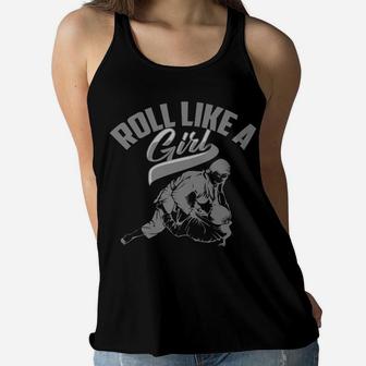 Roll Like A Girl Shirt | Cute Brazilian Martial Arts Gift Women Flowy Tank | Crazezy