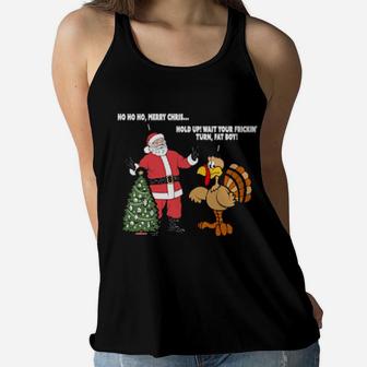 Santa Versus The Turkey Wait Your Fricking Turn Fat Boy Women Flowy Tank - Monsterry