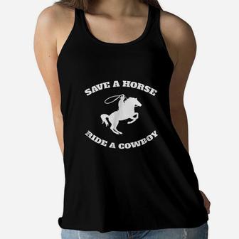 Save A Horse And Ride A Cowboy Women Flowy Tank | Crazezy AU