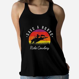Save A Horse Ride Cowboy Gifts For A Cowgirl Fan Women Flowy Tank | Crazezy
