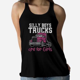 Silly Boys Trucks Are For Girls Funny Trucker Gift Women Flowy Tank - Thegiftio UK