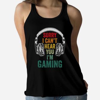 Sorry I Can't Hear You I'm Gaming Funny Gamer Boys Men Women Flowy Tank | Crazezy