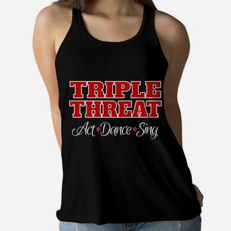 Theater Geek Gifts - Triple Threat - Girls Musical Theater Women Flowy Tank | Crazezy