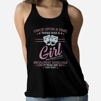 There Was A Girl Who Really Loved Broadway Musicals Funny Women Flowy Tank | Crazezy