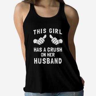 This Girl Has A Crush On Her Husband Women Flowy Tank | Crazezy DE