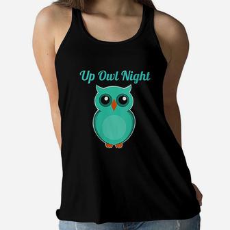 Up Owl Night Cute Top For Women Girls Who Are Night Owls Women Flowy Tank | Crazezy