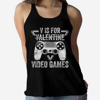 V Is For Video Games Funny Valentines Day Gamer Boy Men Gift Women Flowy Tank | Crazezy DE
