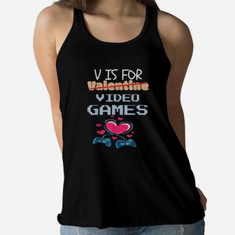 V Is For Video Games Valentines Day Gamer Boy Women Flowy Tank - Monsterry AU