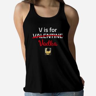 V Is For Vodka Gift For Valentine Happy Valentines Day Women Flowy Tank - Seseable