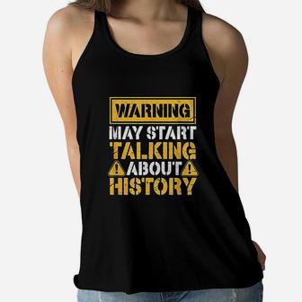 Warning May Start Talking About History Women Flowy Tank - Seseable