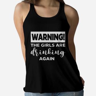 Warning The Girls Are Drinking Again Women Flowy Tank | Crazezy