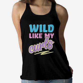 Wild Like My Curls Cute Curly Haired For Women & Girls Women Flowy Tank | Crazezy CA