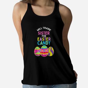 Will Trade Sister For Easter Candy Eggs Cute Kids Boys Girls Women Flowy Tank | Crazezy