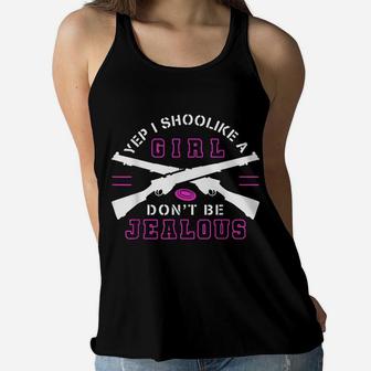 Womans Yes I Shoot Like A Girl Don't Be Jealous Women Flowy Tank | Crazezy DE