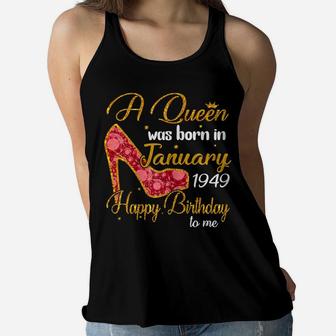 Womens A Queen Born In January 1949 71St Birthday Gifts Girls Women Women Flowy Tank | Crazezy