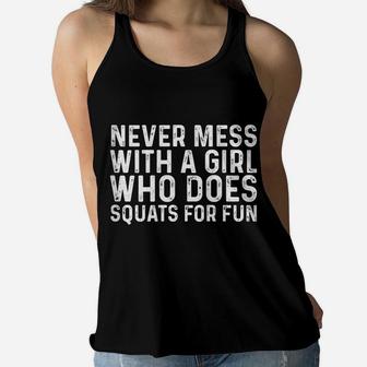 Womens Never Mess With A Girl Who Does Squats For Fun Funny Workout Women Flowy Tank | Crazezy AU