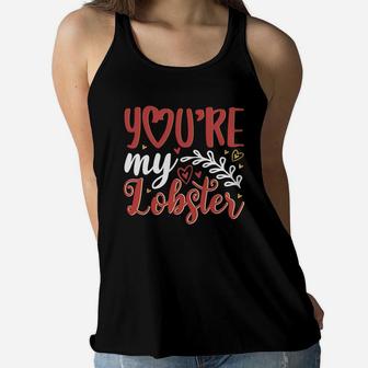 You Are My Lobster Valentine Gift Happy Valentines Day Women Flowy Tank - Seseable