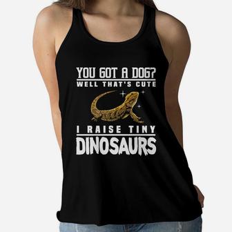 You Got A Dog I Raise Tiny Dinosaurs Women Flowy Tank - Seseable