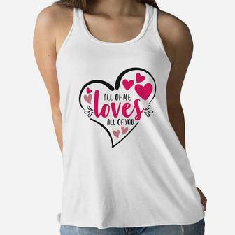 All Of Me Loves All Of You Happy Valentines Day Women Flowy Tank - Seseable