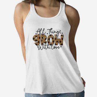 All Things Grow With Love Quote Valentines Day Women Flowy Tank - Seseable