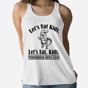 Funny Teacher Let's Eat Kids Punctuation Saves Lives Grammar Raglan Baseball Tee Women Flowy Tank | Crazezy