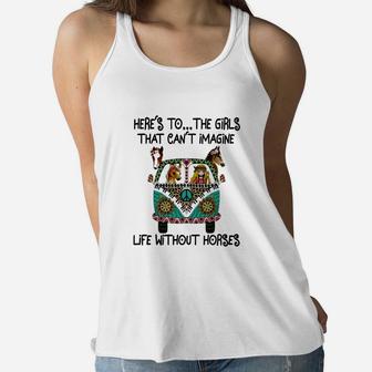Hippie Bus Here’s To The Girls That Can’t Imagine Life Without Horses Shirt Women Flowy Tank - Thegiftio UK