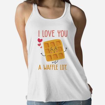 I Love You A Waffle Lot Valentine Day Gift Happy Valentines Day Women Flowy Tank - Seseable