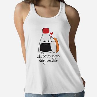 I Love You Soy Much Valentine Gift Happy Valentines Day Women Flowy Tank - Seseable