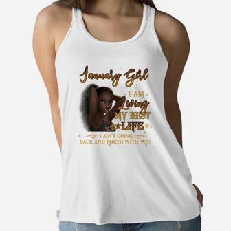 January Girl I'm Living My Best Life Birthday Gift Woman Women Flowy Tank | Crazezy AU