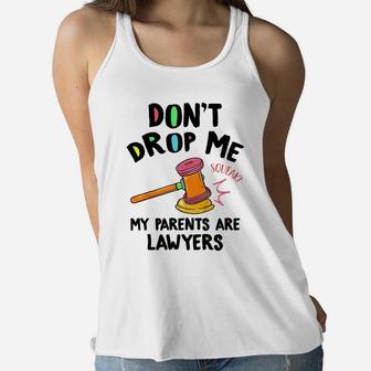 Kids Don't Drop Me My Parents Are Lawyers Paralegal Attorney Baby Women Flowy Tank | Crazezy