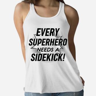 Kids Every Superhero Needs A Sidekick Big Brother Sister Newborn Women Flowy Tank | Crazezy