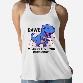 Rawr Means I Love You In Dinosaur Valentine Gift Happy Valentines Day Women Flowy Tank - Seseable