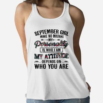 September Girl Make No Mistake My Personality Is Who I Am Women Flowy Tank | Crazezy CA