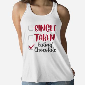 Single Taken Eating Chocolate Valentines Day Gift Happy Valentines Day Women Flowy Tank - Seseable