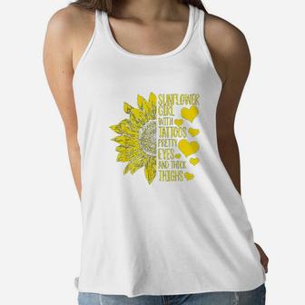 Sunflower Girl With Tattoos Pretty Eyes And Thick Thighs Women Flowy Tank - Thegiftio