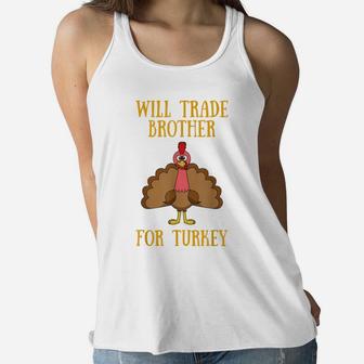 Thanksgiving For Kids Will Trade Brother For Turkey Women Flowy Tank | Crazezy