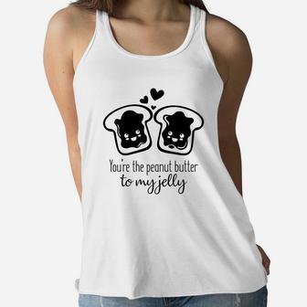 You Are The Peanut Butter To My Jelly Valentines Day Gift Happy Valentines Day Women Flowy Tank - Seseable